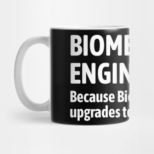 BME: Because biology deserves upgrades too Mug